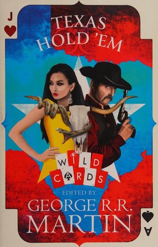 George R. R. Martin, Max Gladstone, Melinda M. Snodgrass, Wild Cards Trust, David Anthony Durham, Diana Rowland, Walton Simons, Caroline Spector, William F. Wu: Texas hold'em (Paperback, 2018, Harper Voyager)