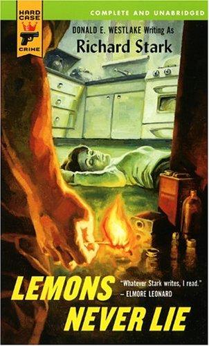 Richard Stark: Lemons Never Lie (Hard Case Crime) (Paperback, 2006, Hard Crime Case)