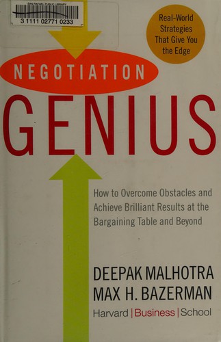 Deepak Malhotra, Deepak Malhotra, Max Bazerman: Negotiation genius (Hardcover, 2007, Bantam Dell)