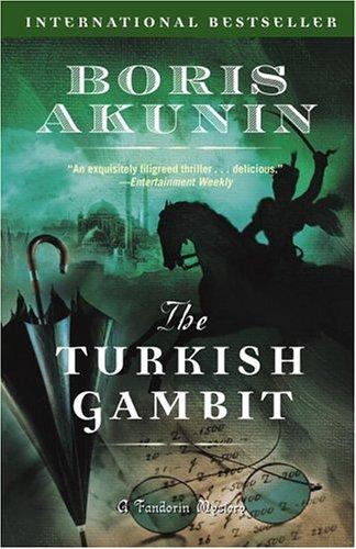 Борис Акунин: The Turkish Gambit (Erast Fandorin Mysteries) (Paperback, 2006, Random House Trade Paperbacks)