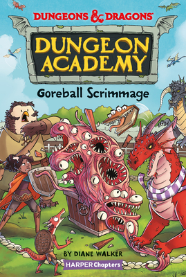 Madeleine Roux, Diane Walker: Dungeons and Dragons: Dungeon Academy: Goreball Scrimmage (Paperback, 2023, Harper Chapters)