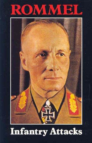 Erwin Rommel: Infantry attacks (1995, Greenhill Books, Stackpole Books)