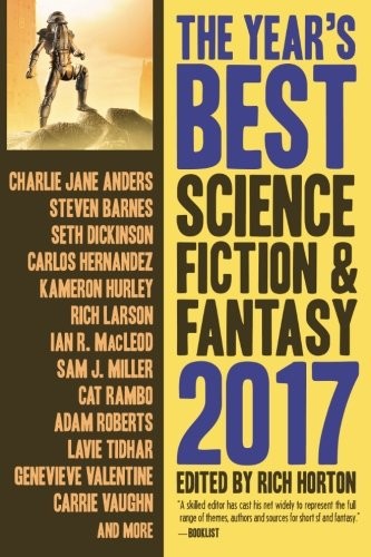 Rich Horton: The Year's Best Science Fiction & Fantasy 2017 Edition (The Year's Best Science Fiction and Fantasy) (2018, Prime Books)