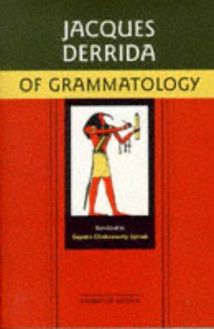 Jacques Derrida: Of grammatology (1998, Johns Hopkins University Press)