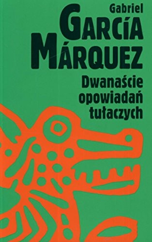 Gabriel García Márquez: Dwanaście opowiadań tułaczych (Paperback, Muza)