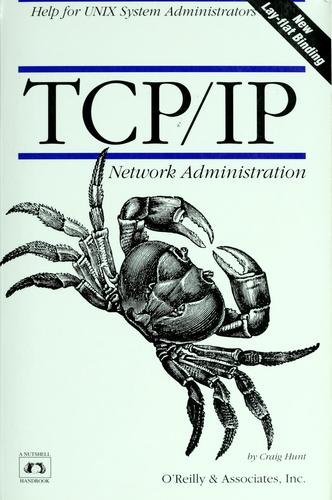 Craig Hunt: TCP/IP Network Administration (1992, O’Reilly Media)