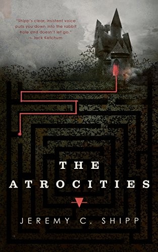 Jeremy C. Shipp: The Atrocities (2018, Tor.com)