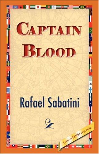 Rafael Sabatini: Captain Blood (Hardcover, 2007, 1st World Library - Literary Society)