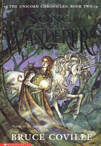 Bruce Coville: Song of the Wanderer (Unicorn Chronicles, #2)