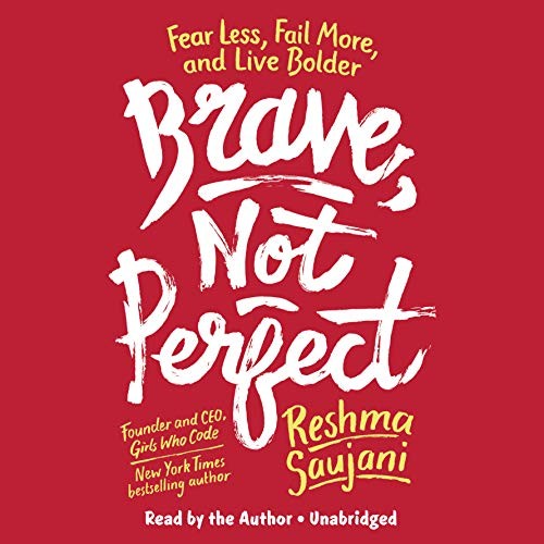 Reshma Saujani: Brave, Not Perfect (2019, Random House Audio)
