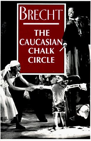 Bertolt Brecht: The Caucasian chalk circle (1994, Arcade Pub., Distributed by Little, Brown)