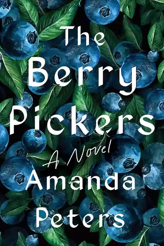 Amanda Peters: Berry Pickers (EBook, 2023, Catapult New York)