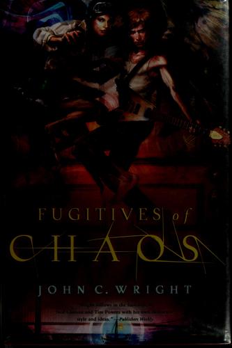 John C. Wright: Fugitives of chaos (2006, Tor)