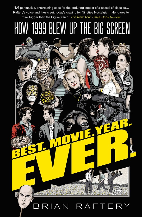 Brian Raftery: Best. Movie. Year. Ever. (2019, Simon & Schuster)