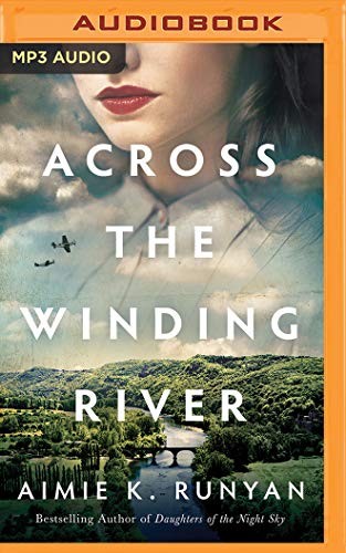 Lisa Flanagan, Michael Crouch, Aimie K. Runyan, Kathleen Gati: Across the Winding River (AudiobookFormat, 2020, Brilliance Audio)