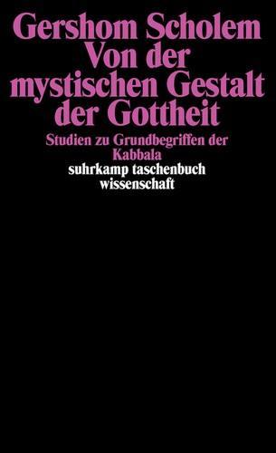 Gershom Scholem: Von der mystischen Gestalt der Gottheit (German language, 1977, Suhrkamp Verlag)