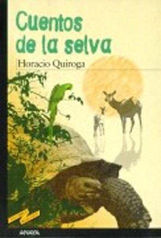 Horacio Quiroga: Cuentos de La Selva (Hardcover, Spanish language, 2001, Anaya Publishers)
