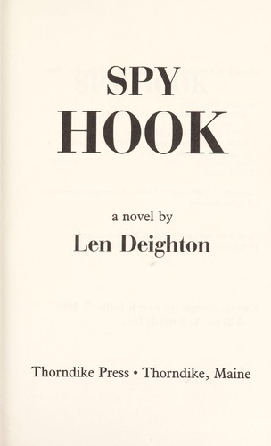 Len Deighton: Spy Hook (Hardcover, 1989, Macmillan Publishing Company)