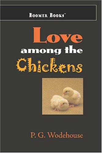 P. G. Wodehouse: Love Among the Chickens (Paperback, Boomer Books)