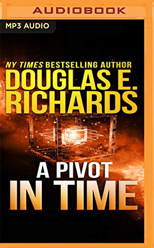 Dan Bittner, Douglas E. Richards: A Pivot in Time (AudiobookFormat, 2020, Audible Studios on Brilliance, Audible Studios on Brilliance Audio)