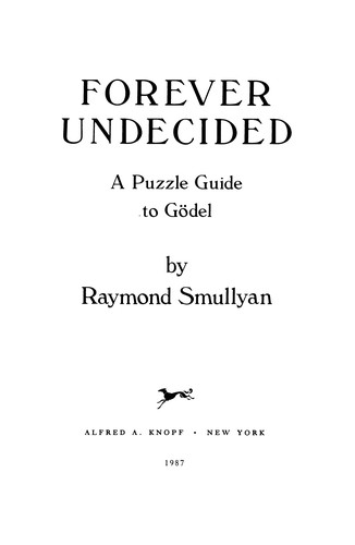 Raymond M. Smullyan: Forever undecided (1987, Knopf)