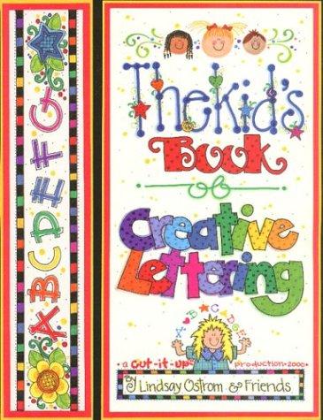 Lindsay Ostrom, Vicky Breslin: The kid's book of creative lettering (Paperback, 2001, Cut-It-Up)