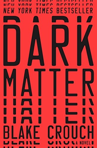 Blake Crouch OG: Dark Matter: A Novel (2016, Broadway Books)
