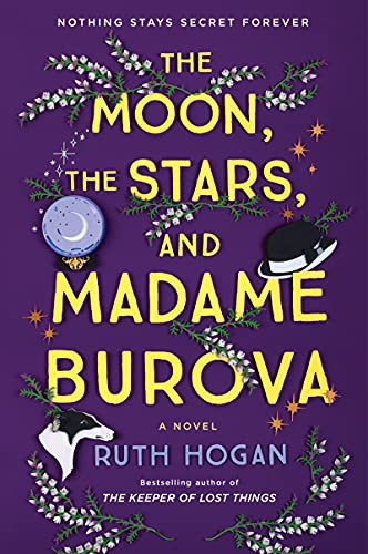 Ruth Hogan: The Moon, the Stars, and Madame Burova (Paperback, 2021, William Morrow Paperbacks)