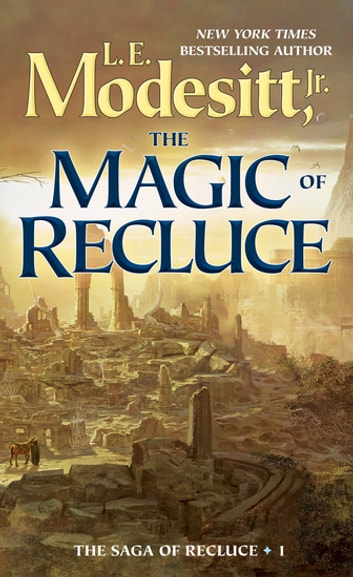 L. E. Modesitt Jr.: The magic of Recluce (EBook, 2010, Tor Fantasy)