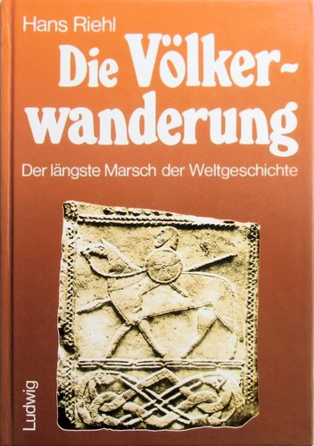 Riehl, Hans: Die Völkerwanderung (German language, 1976, W. Ludwig)