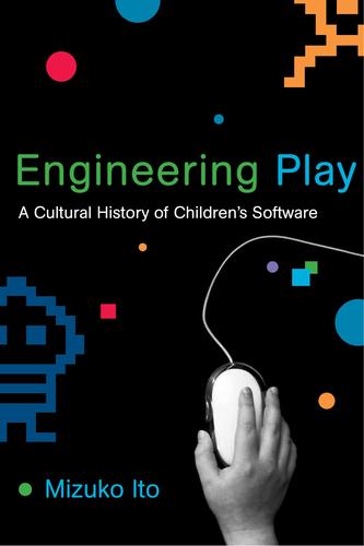 Mizuko Itō, Mizuko Ito: Engineering play (2009, The MIT Press, MIT Press)