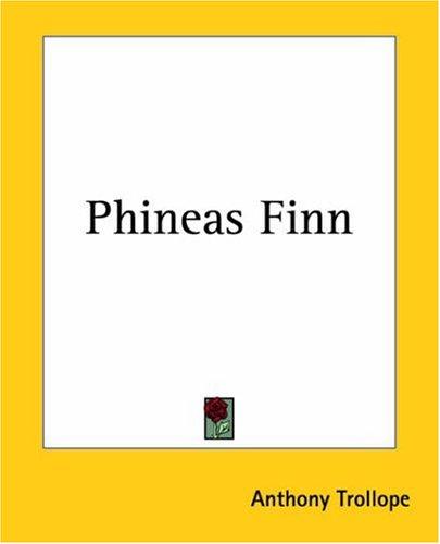 Anthony Trollope: Phineas Finn (Paperback, Kessinger Publishing)