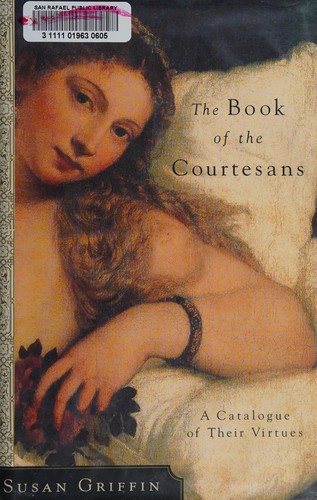 Susan Griffin: The book of the courtesans (Broadway Books)