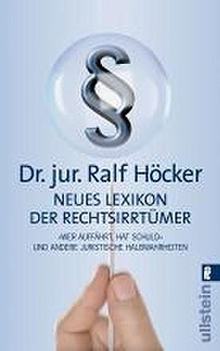 Ralf Höcker: Neues Lexikon der Rechtsirrtümer (German language, 2006, Ullstein)