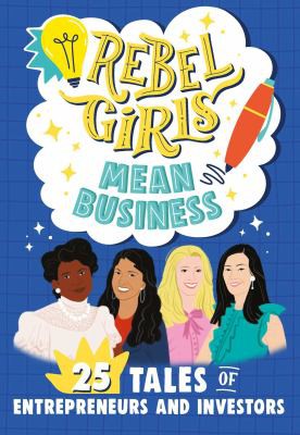 Rebel Rebel Girls: Rebel Girls Mean Business (2022, Rebel Girls)