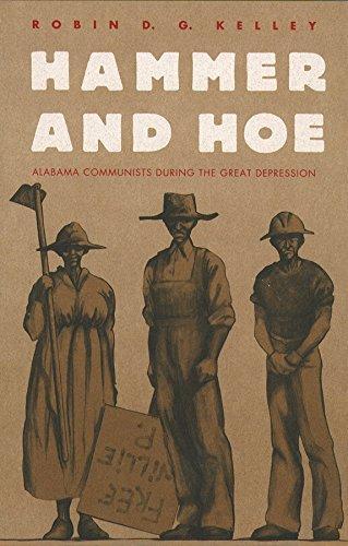 Robin D. G. Kelley: Hammer and hoe : Alabama Communists during the Great Depression (1990)