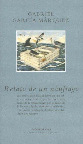 Gabriel García Márquez: Relato de un náufrago (Spanish language, 2006, Mondadori)