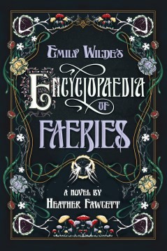 Heather Fawcett: Emily Wilde's Encyclopaedia of Faeries (2023, Random House Publishing Group)