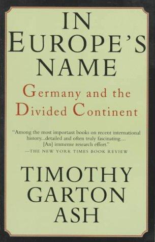 Timothy Garton Ash: In Europe's Name (Paperback, Vintage)