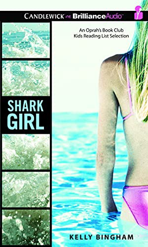 Kelly Bingham, Kate Reinders: Shark Girl (AudiobookFormat, 2016, Candlewick on Brilliance Audio)