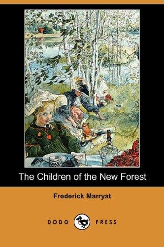 Frederick Marryat: The Children of the New Forest (Dodo Press) (Paperback, 2007, Dodo Press)