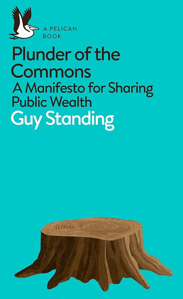 Guy Standing: Plunder of the Commons (2019, Penguin Books, Limited)
