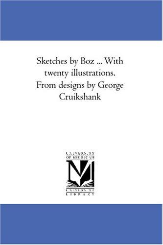 Charles Dickens: Sketches by Boz (Paperback, 2007, Scholarly Publishing Office, University of Michigan Library)