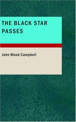 John W. Campbell: The Black Star Passes (Paperback, BiblioBazaar)