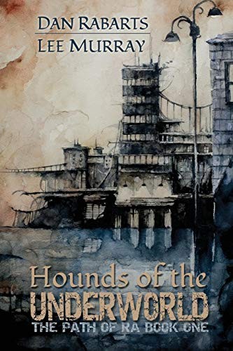 Dan Rabarts, Lee Murray: Hounds of the Underworld (Path of Ra) (2017, Raw Dog Screaming Press)
