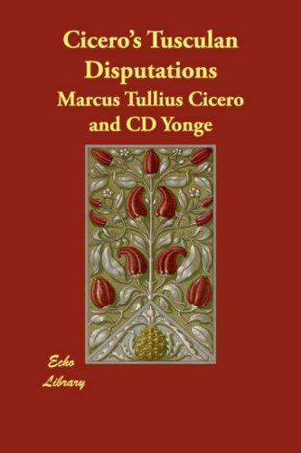 Cicero: Cicero's Tusculan Disputations (Paperback, Echo Library)