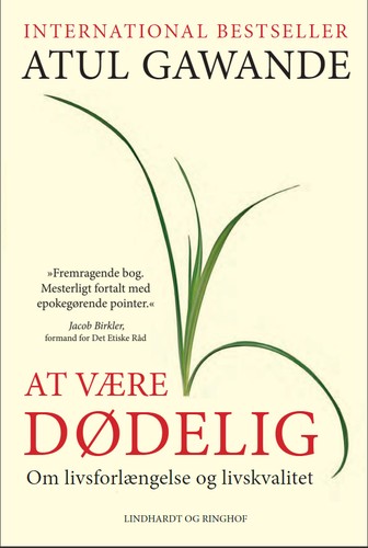 Atul Gawande: At være dødelig (Danish language, 2016, Lindhardt og Ringhof)