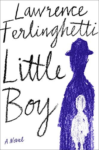 Lawrence Ferlinghetti: Little Boy (Hardcover, 2019, Doubleday)
