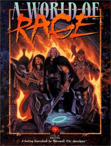 Nicky Rea, Adam Tinworth, Jackie Cassada, Bruce Baugh, Chris Campbell: World of Rage (Werewolf: The Apocalypse) (Paperback, White Wolf Publishing)