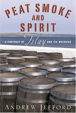 Andrew Jefford: Peat Smoke and Spirit (Paperback, 2005, Headline Book Publishing)